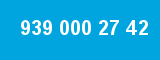 939 000 27 42 939 000 27 42